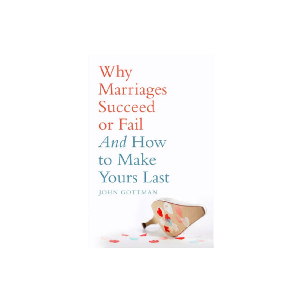 Bloomsbury Publishing PLC Why Marriages Succeed or Fail (häftad, eng)