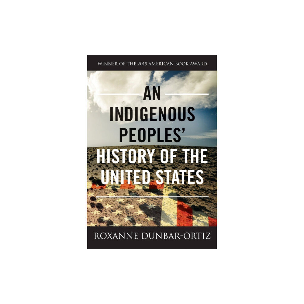 Beacon Press An Indigenous Peoples' History of the United States (häftad, eng)