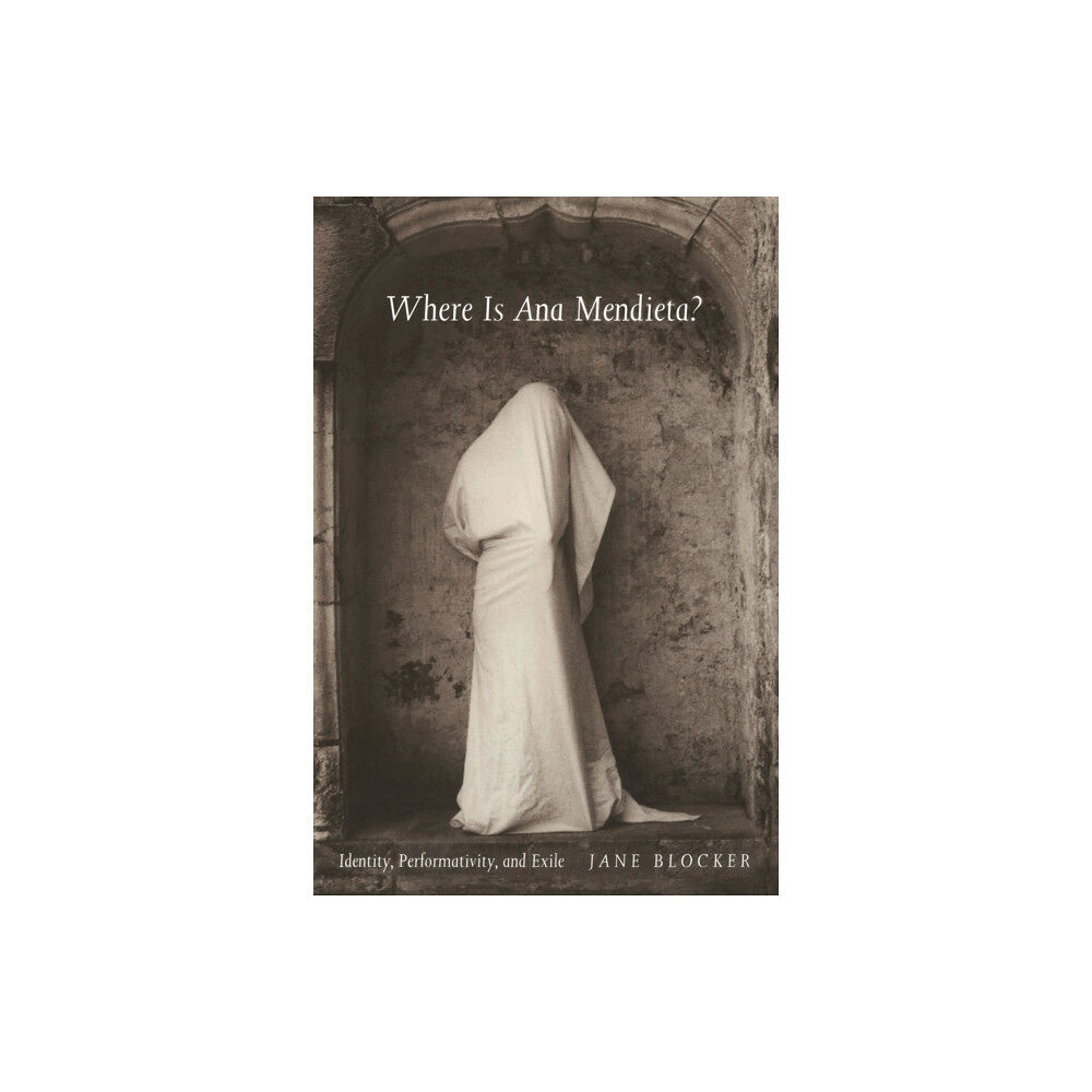 Duke university press Where Is Ana Mendieta? (häftad, eng)