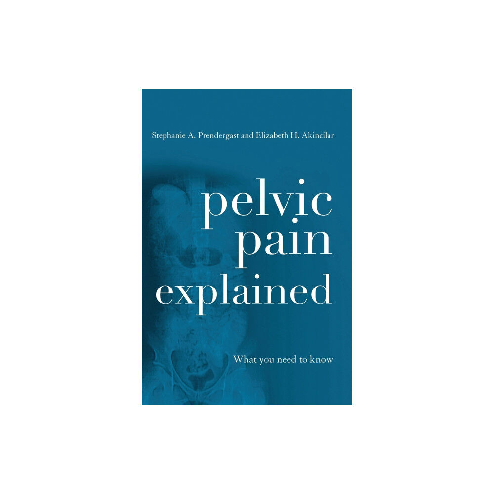 Bloomsbury Publishing PLC Pelvic Pain Explained (häftad, eng)