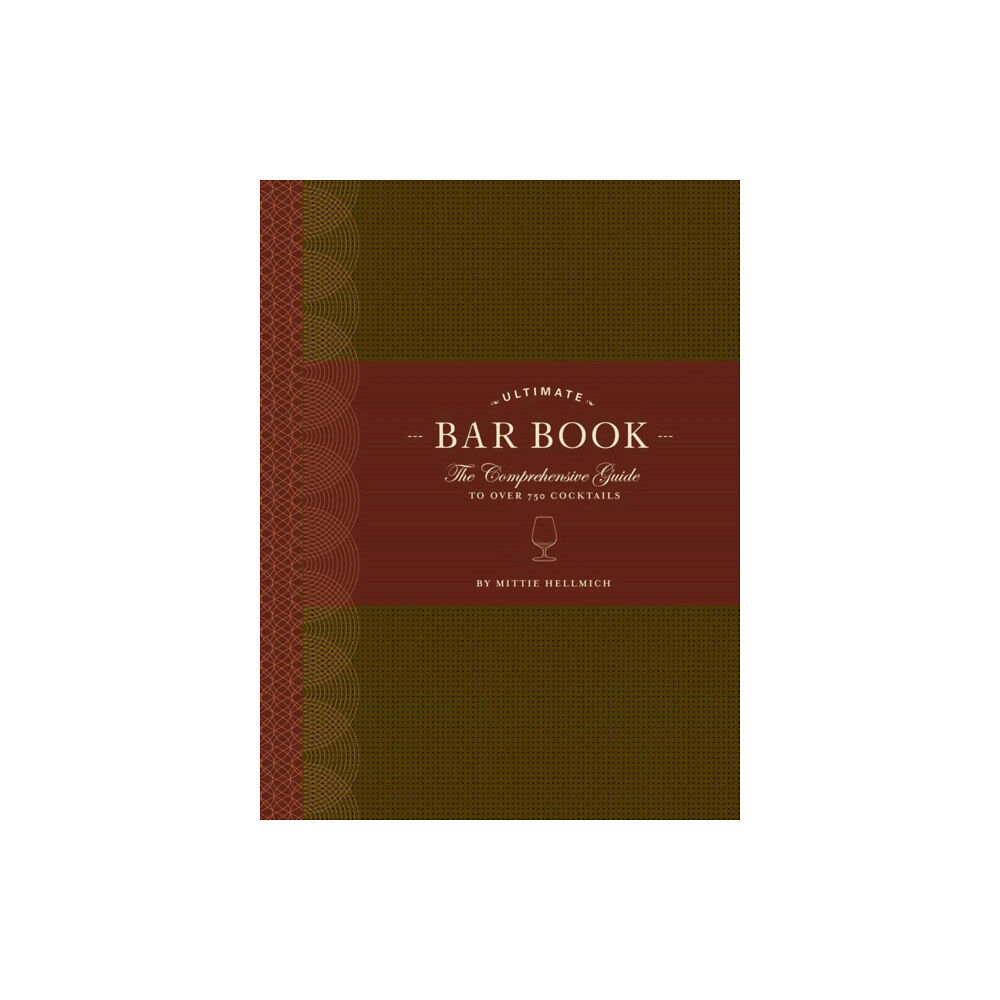 Chronicle Books The Ultimate Bar Book: The Comprehensive Guide to Over 1,000 Cocktails (inbunden, eng)