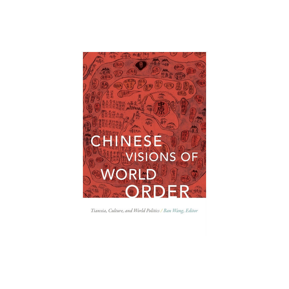 Duke university press Chinese Visions of World Order (häftad, eng)