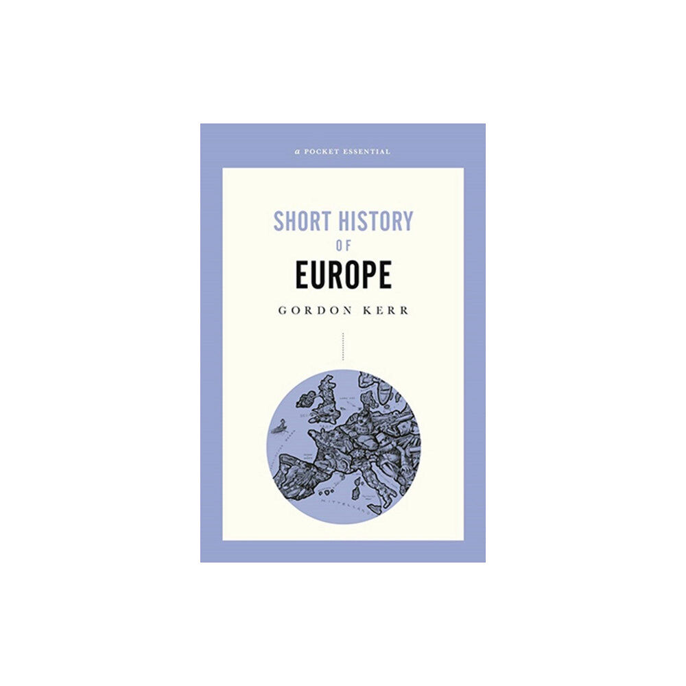 Oldcastle books ltd A Pocket Essential Short History of Europe (häftad, eng)