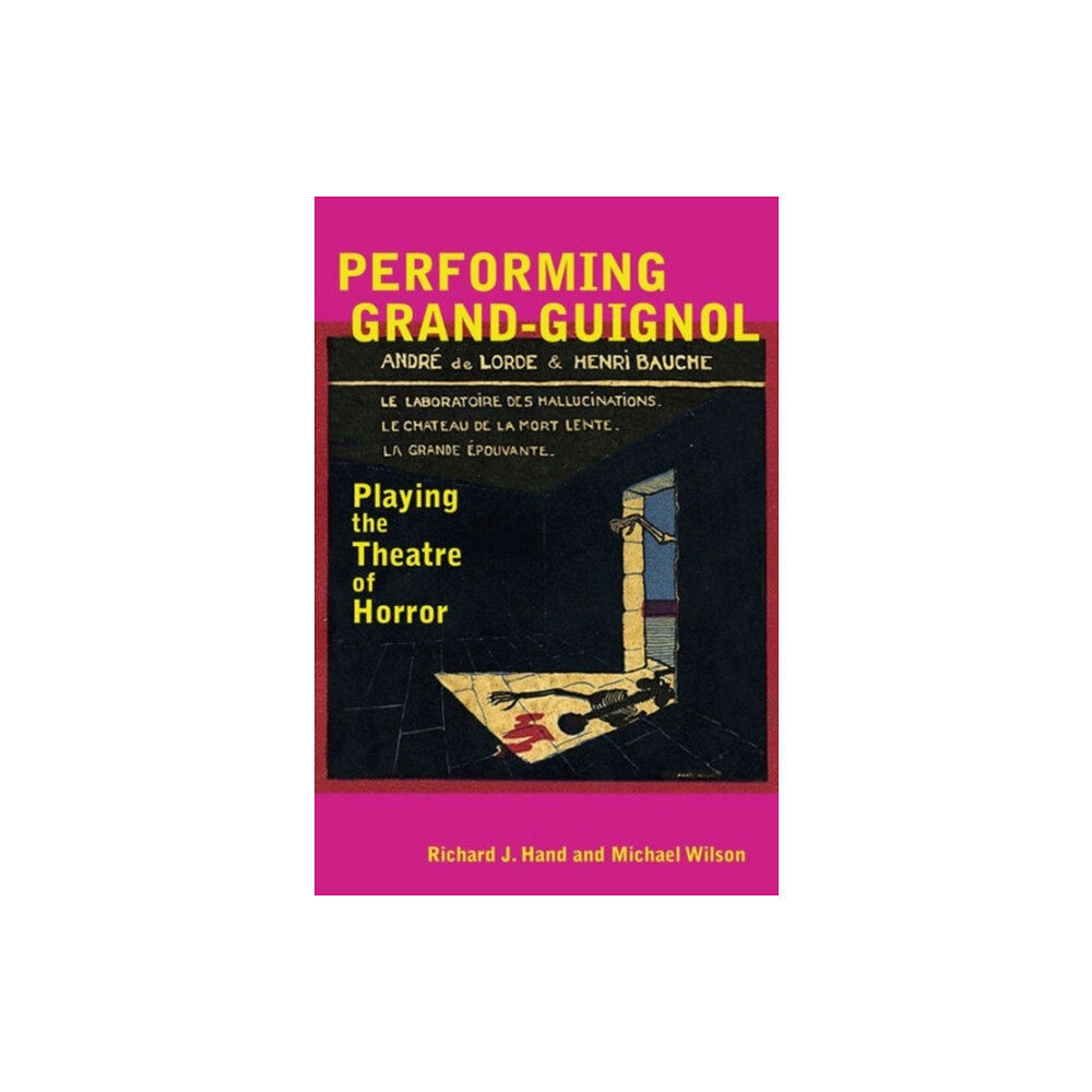 University of Exeter Performing Grand-Guignol (häftad, eng)