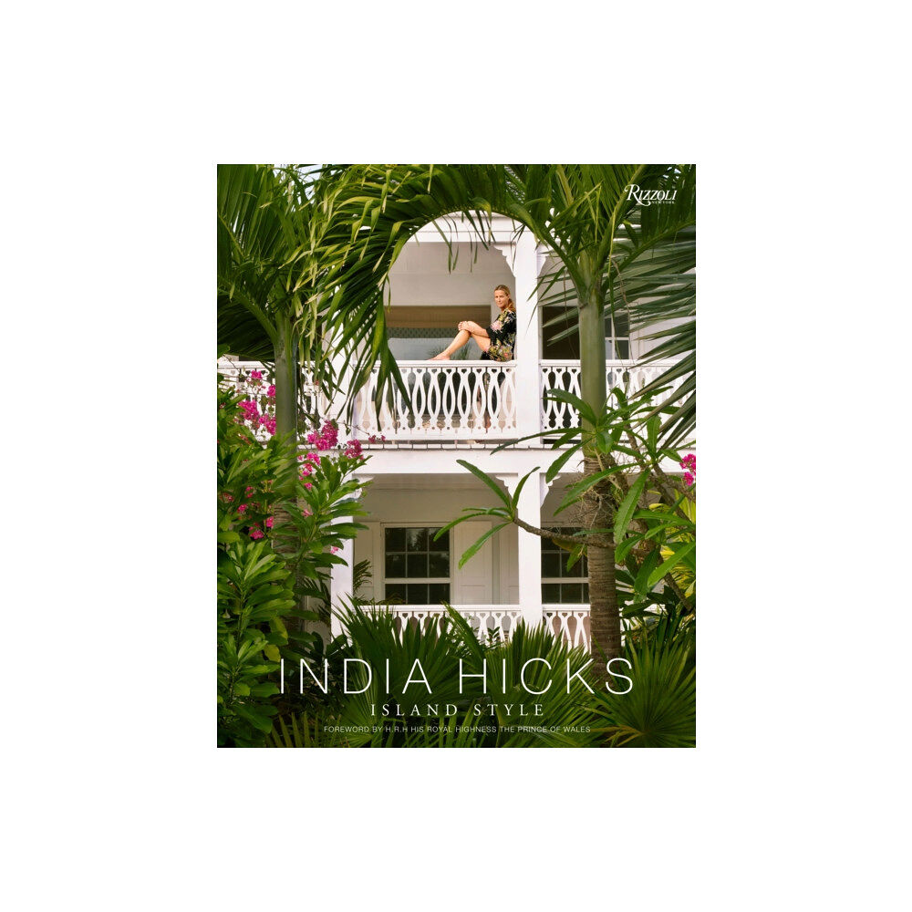 Rizzoli International Publications India Hicks: Island Style (inbunden, eng)