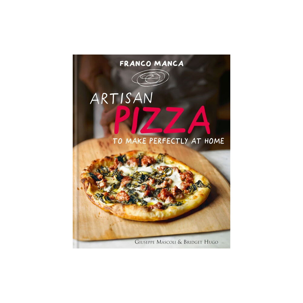 Octopus publishing group Franco Manca, Artisan Pizza to Make Perfectly at Home (inbunden, eng)