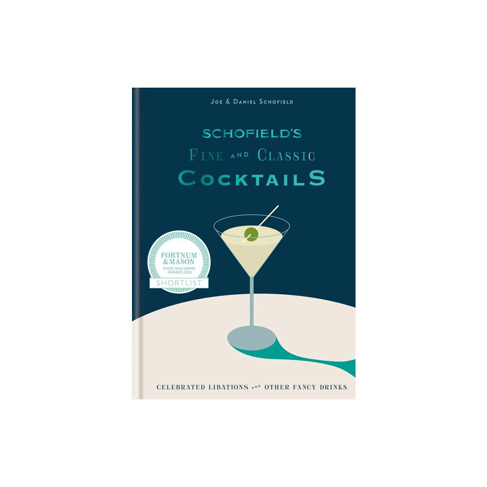 Octopus publishing group Schofield's Fine and Classic Cocktails (inbunden, eng)