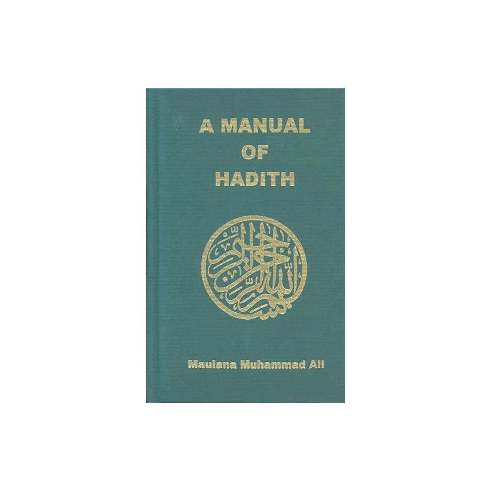 Ahmadiyyah Anjuman Isha'at Islam Lahore Inc.,U.S. Manual of Hadith (häftad, ara)