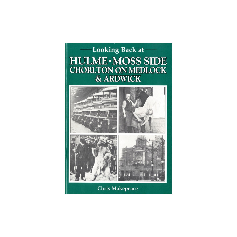 Willow Publishing,Timperley Looking Back at Hulme, Moss Side, Chorlton on Medlock and Ardwick (häftad, eng)