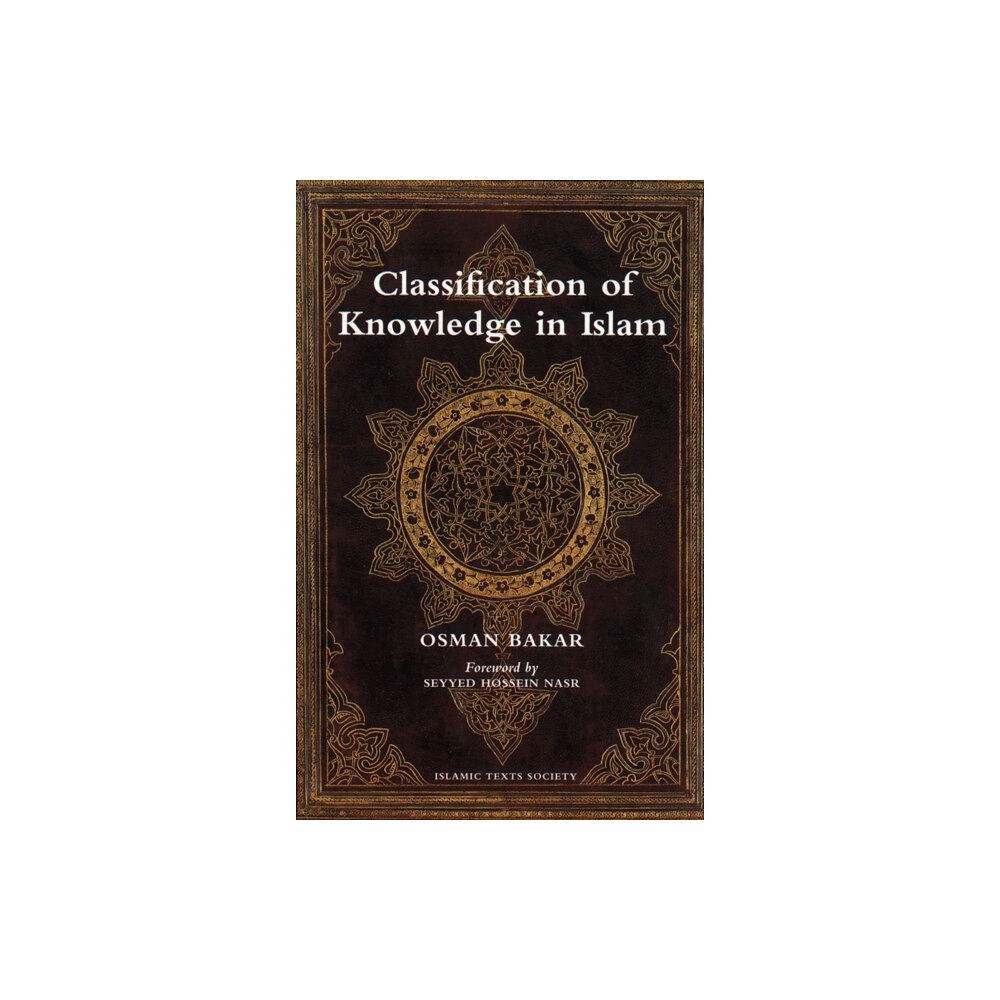 The Islamic Texts Society Classification of Knowledge in Islam (häftad, eng)