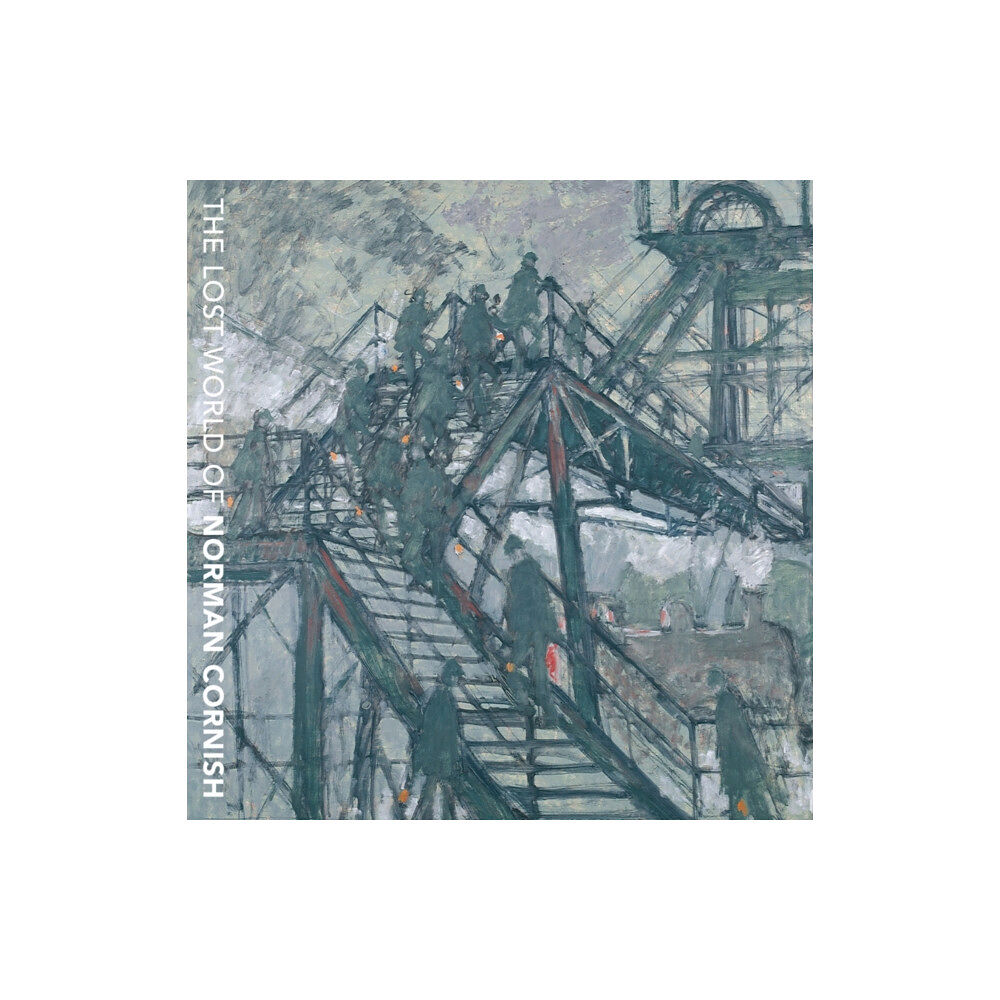 University Gallery and Baring Wing The Lost World of Norman Cornish (häftad, eng)