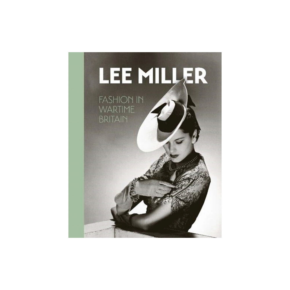 Lee Miller Archives Publishing Lee Miller: Fashion in Wartime Britain (inbunden, eng)
