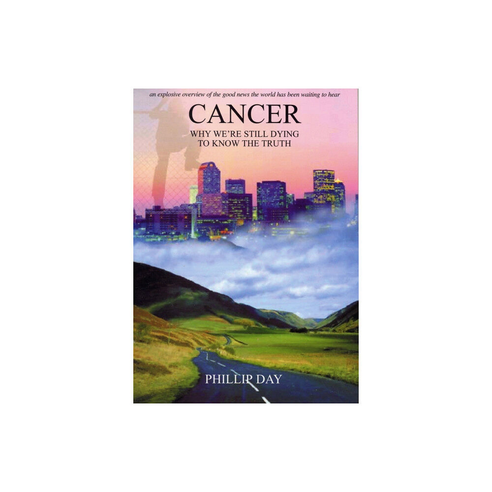 Credence Publications Cancer: Why We're Still Dying to Know the Truth (häftad, eng)
