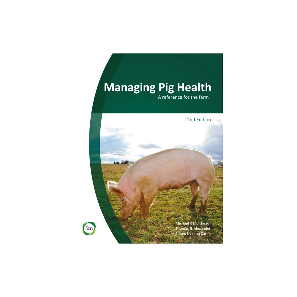 5M Books Ltd Managing Pig Health 2nd Edition (inbunden, eng)