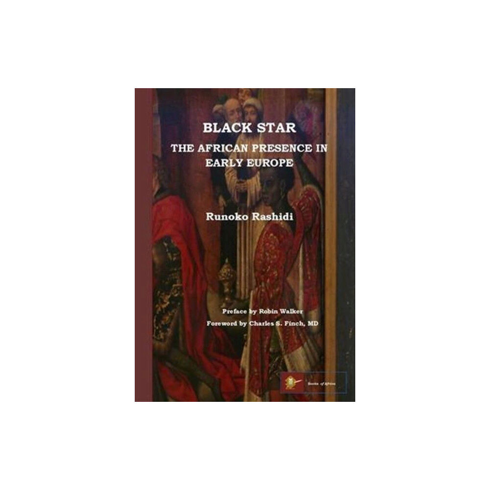 Books2Africa Press Black Star: the African Presence in Early Europe (häftad, eng)