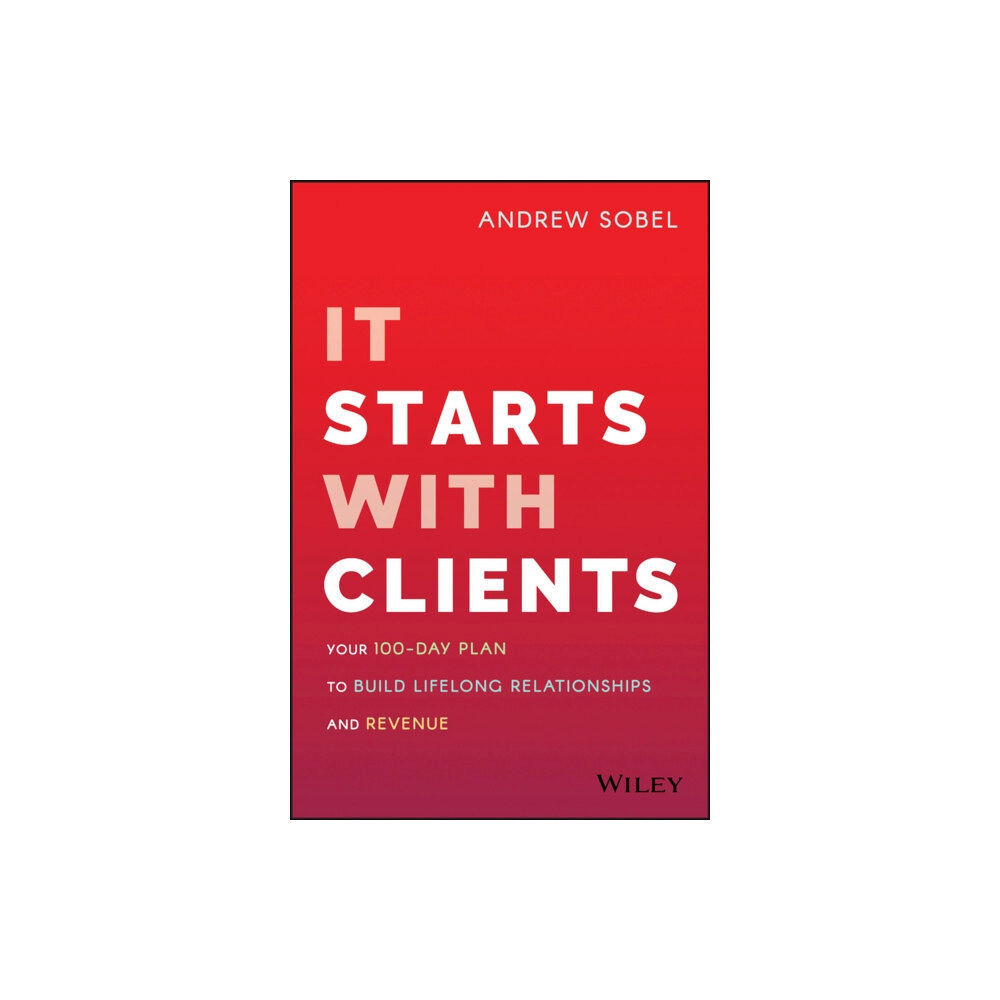 John Wiley & Sons Inc It Starts With Clients (inbunden, eng)