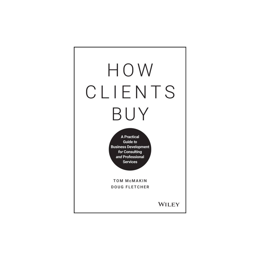 John Wiley & Sons Inc How Clients Buy (inbunden, eng)