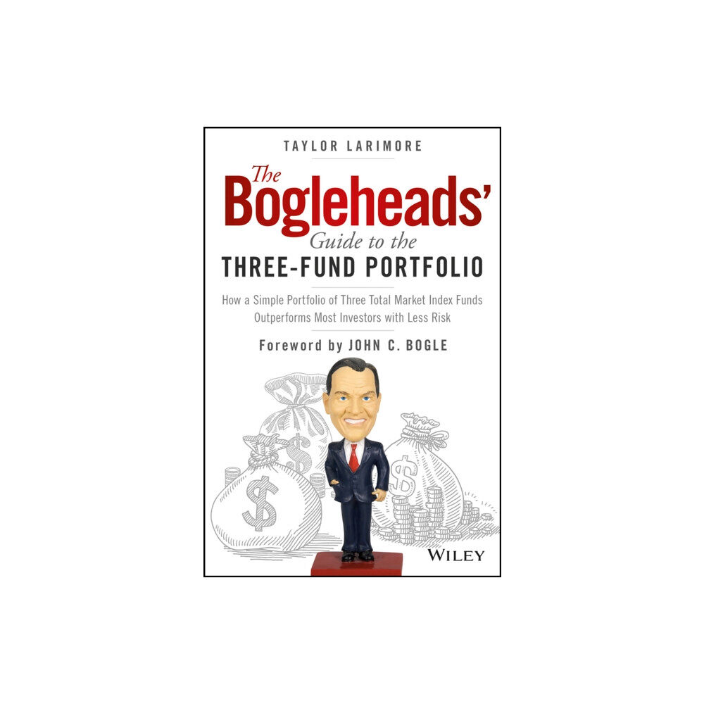 John Wiley & Sons Inc The Bogleheads' Guide to the Three-Fund Portfolio (inbunden, eng)