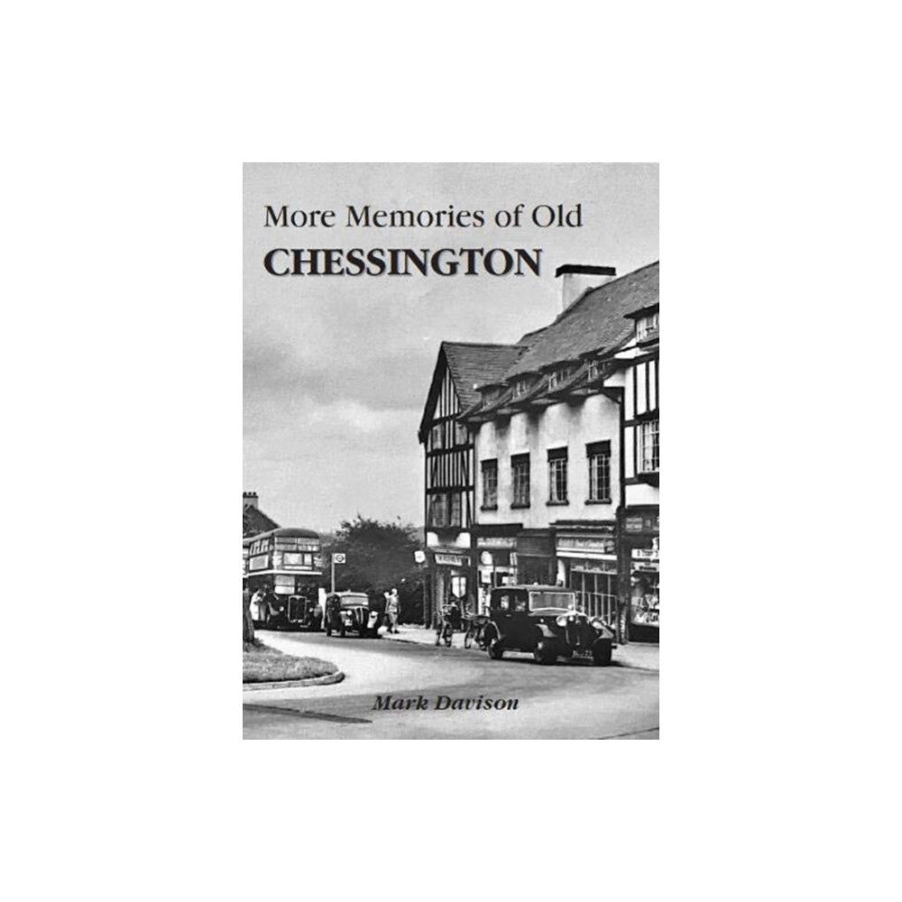 Mark Davison More Memories of Old Chessington (häftad, eng)