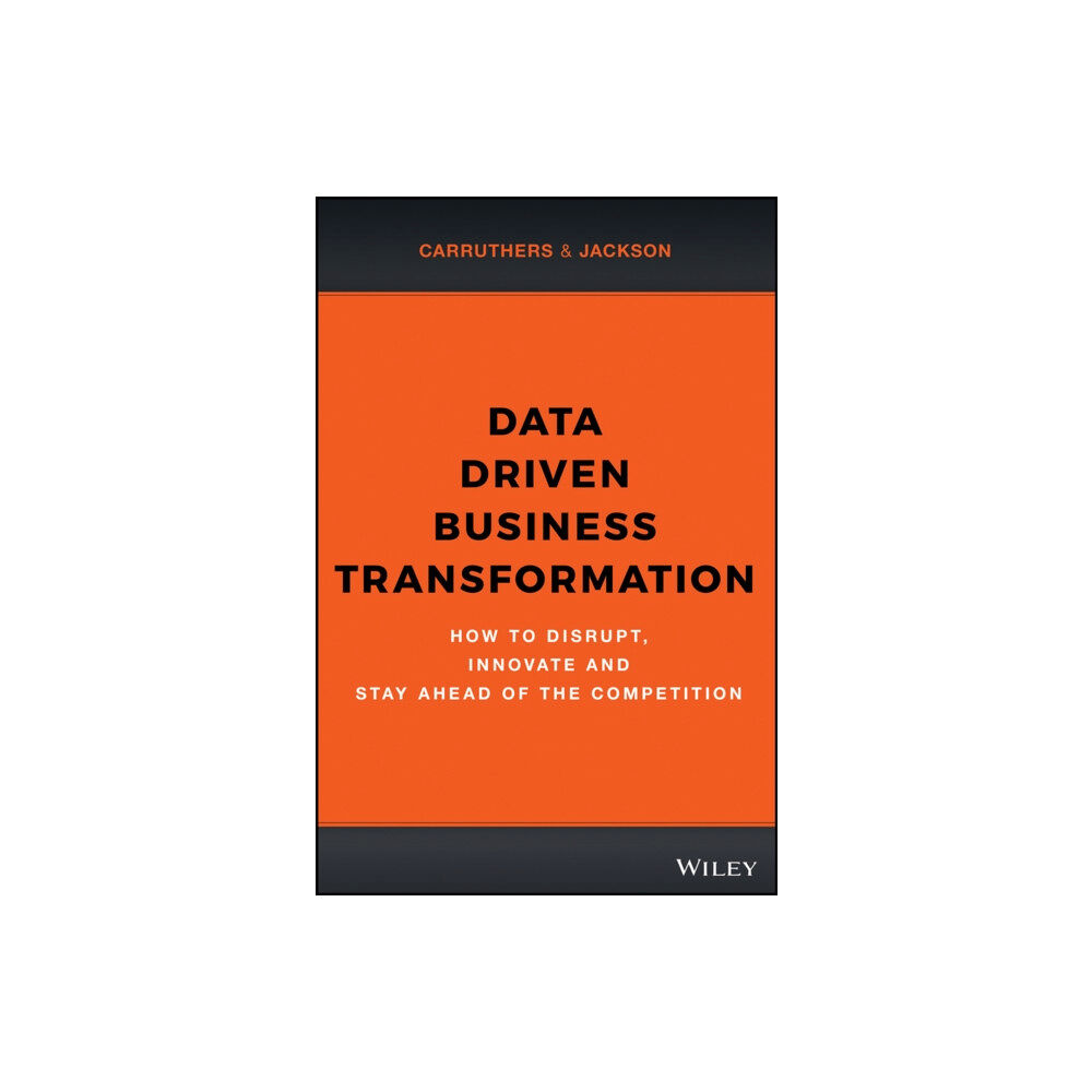 John Wiley & Sons Inc Data Driven Business Transformation (inbunden, eng)