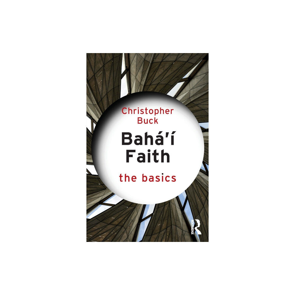 Taylor & francis ltd Baha’i Faith: The Basics (häftad, eng)