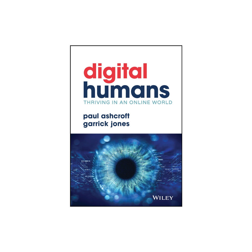 John Wiley & Sons Inc Digital Humans: Thriving in an Online World (inbunden, eng)