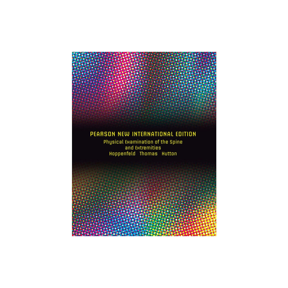Pearson Education Limited Physical Examination of the Spine and Extremities (häftad, eng)