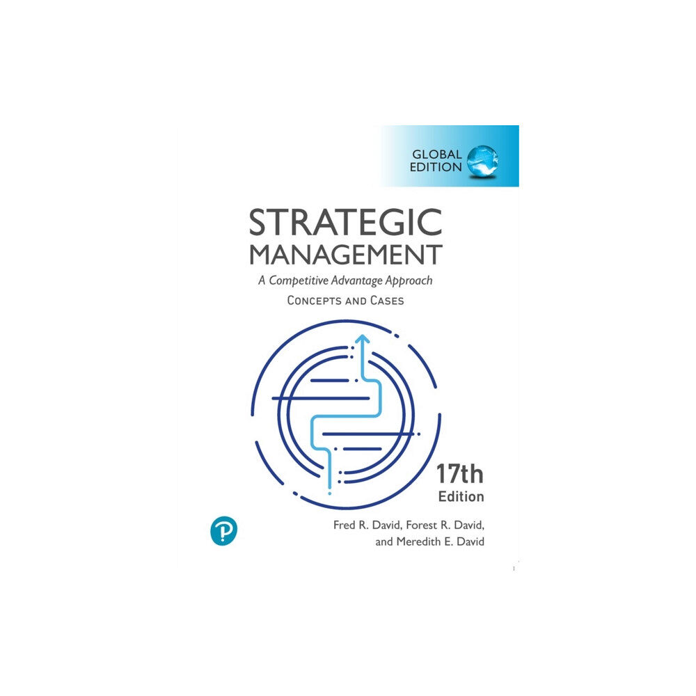 Pearson Education Limited Strategic Management: A Competitive Advantage Approach, Conceptsand Cases, Global Edition (häftad, eng)