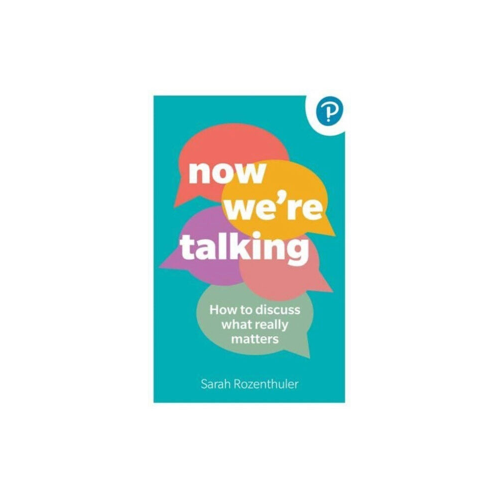 Pearson Education Limited Now We're Talking: How to discuss what really matters (häftad, eng)