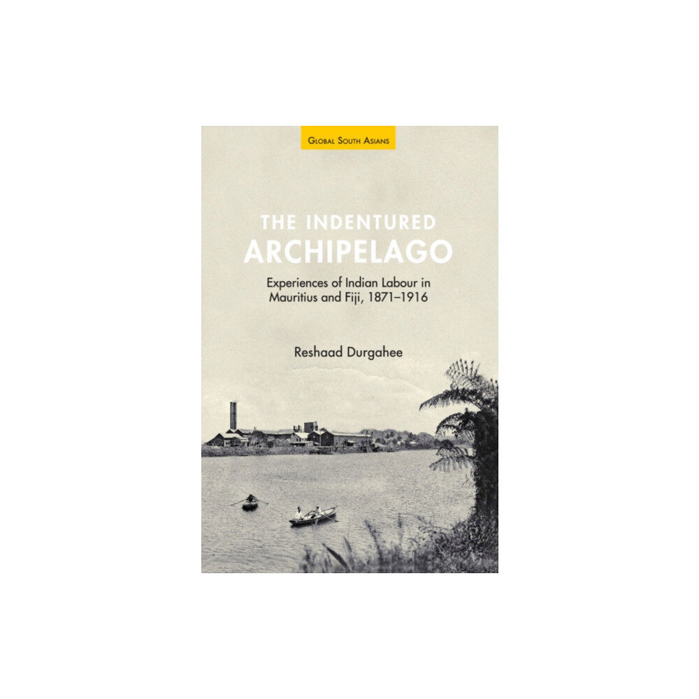 Cambridge University Press The Indentured Archipelago (inbunden, eng)