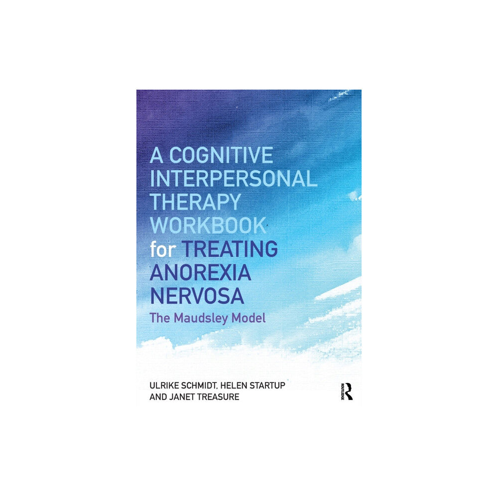 Taylor & francis ltd A Cognitive-Interpersonal Therapy Workbook for Treating Anorexia Nervosa (häftad, eng)