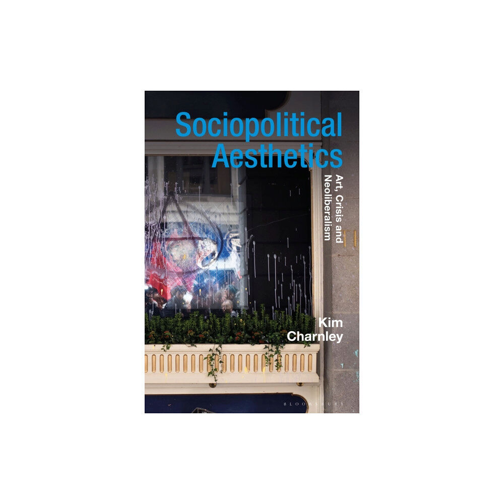 Bloomsbury Publishing PLC Sociopolitical Aesthetics (häftad, eng)