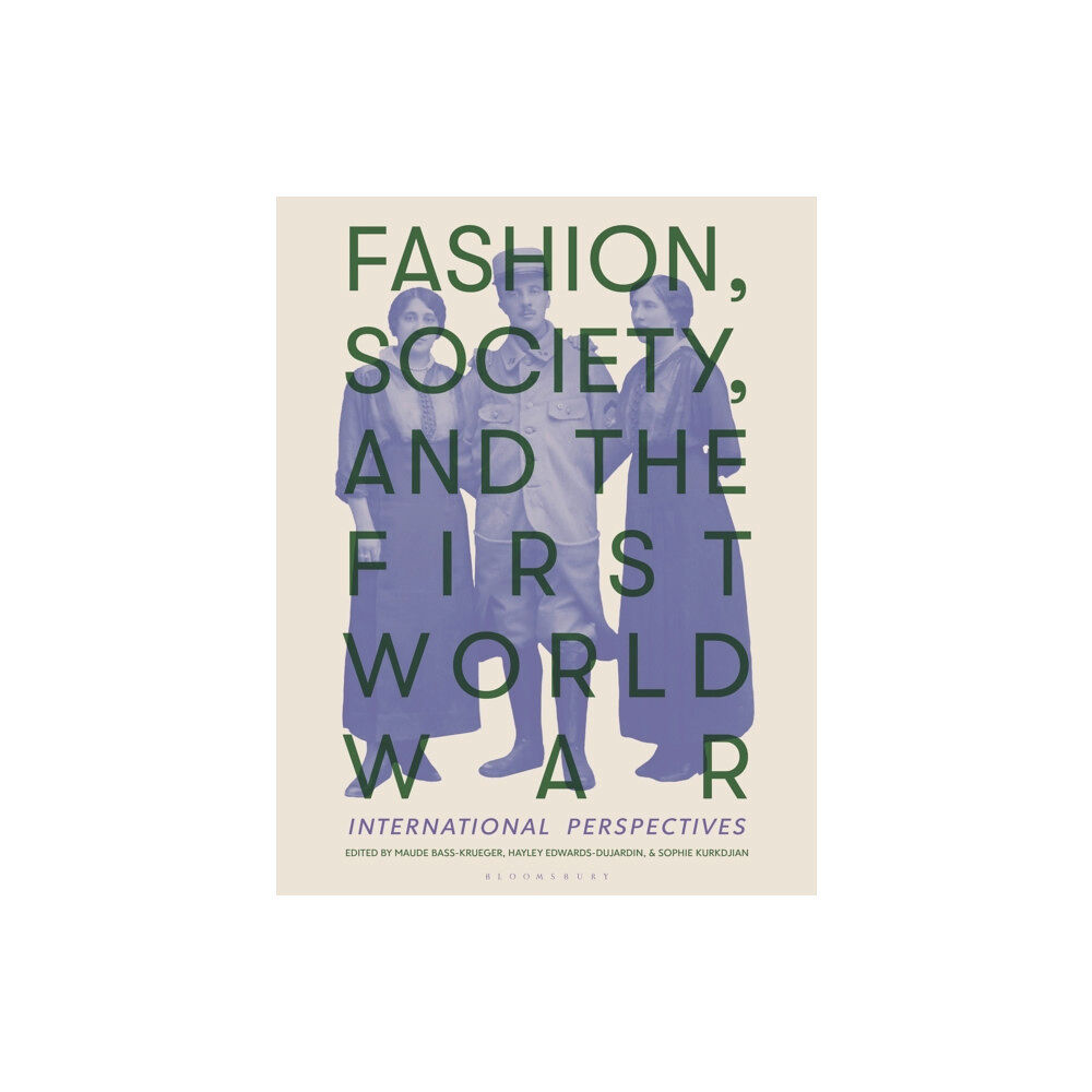 Bloomsbury Publishing PLC Fashion, Society, and the First World War (häftad, eng)