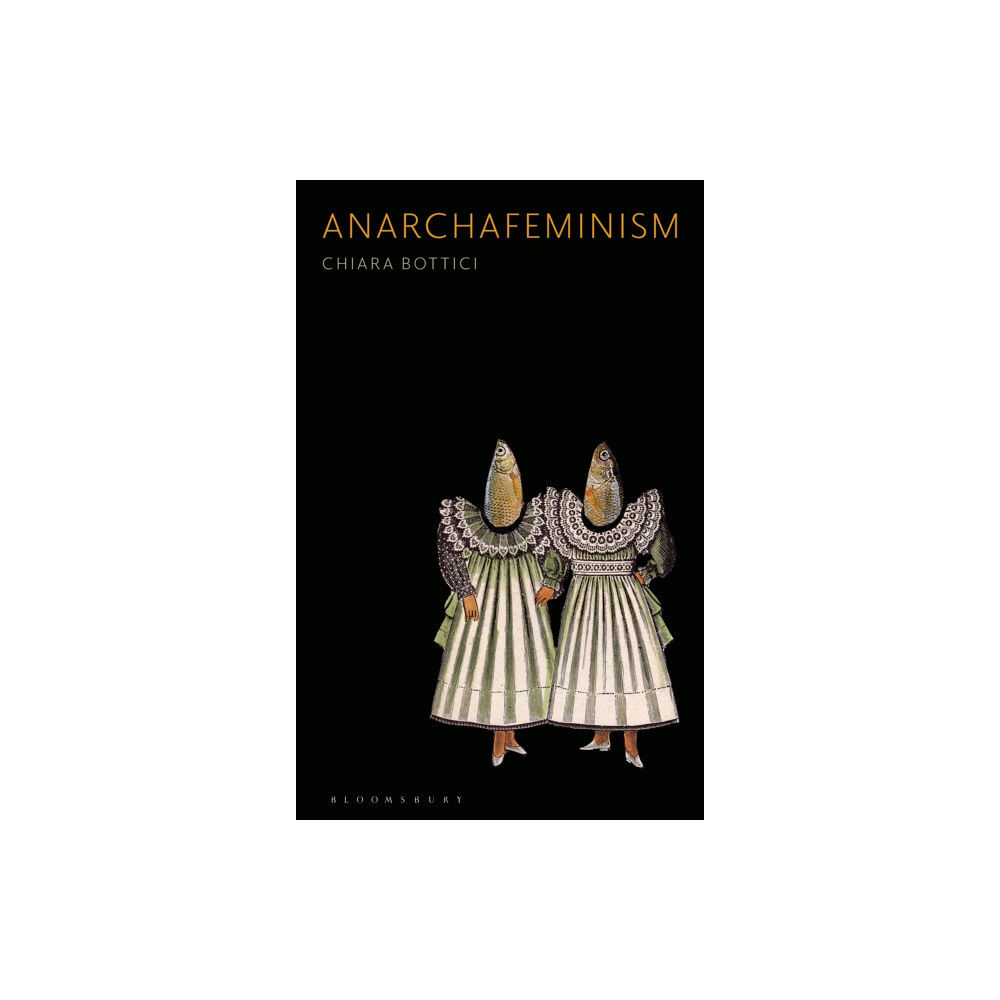 Bloomsbury Publishing PLC Anarchafeminism (häftad, eng)