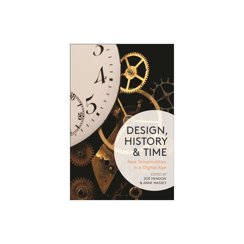 Bloomsbury Publishing PLC Design, History and Time (häftad, eng)