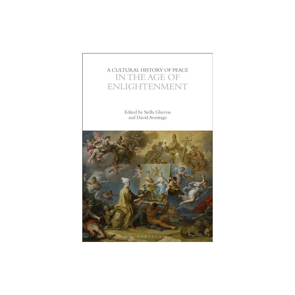 Bloomsbury Publishing PLC A Cultural History of Peace in the Age of Enlightenment (häftad, eng)