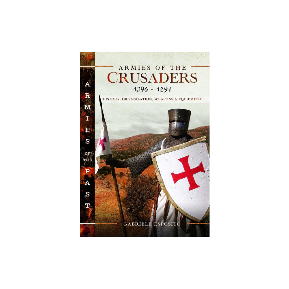 Pen & Sword Books Ltd Armies of the Crusaders, 1096–1291 (inbunden, eng)