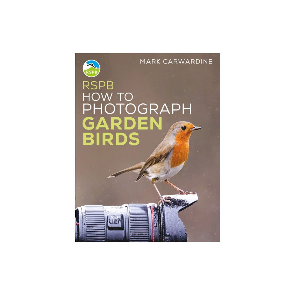 Bloomsbury Publishing PLC RSPB How to Photograph Garden Birds (häftad, eng)