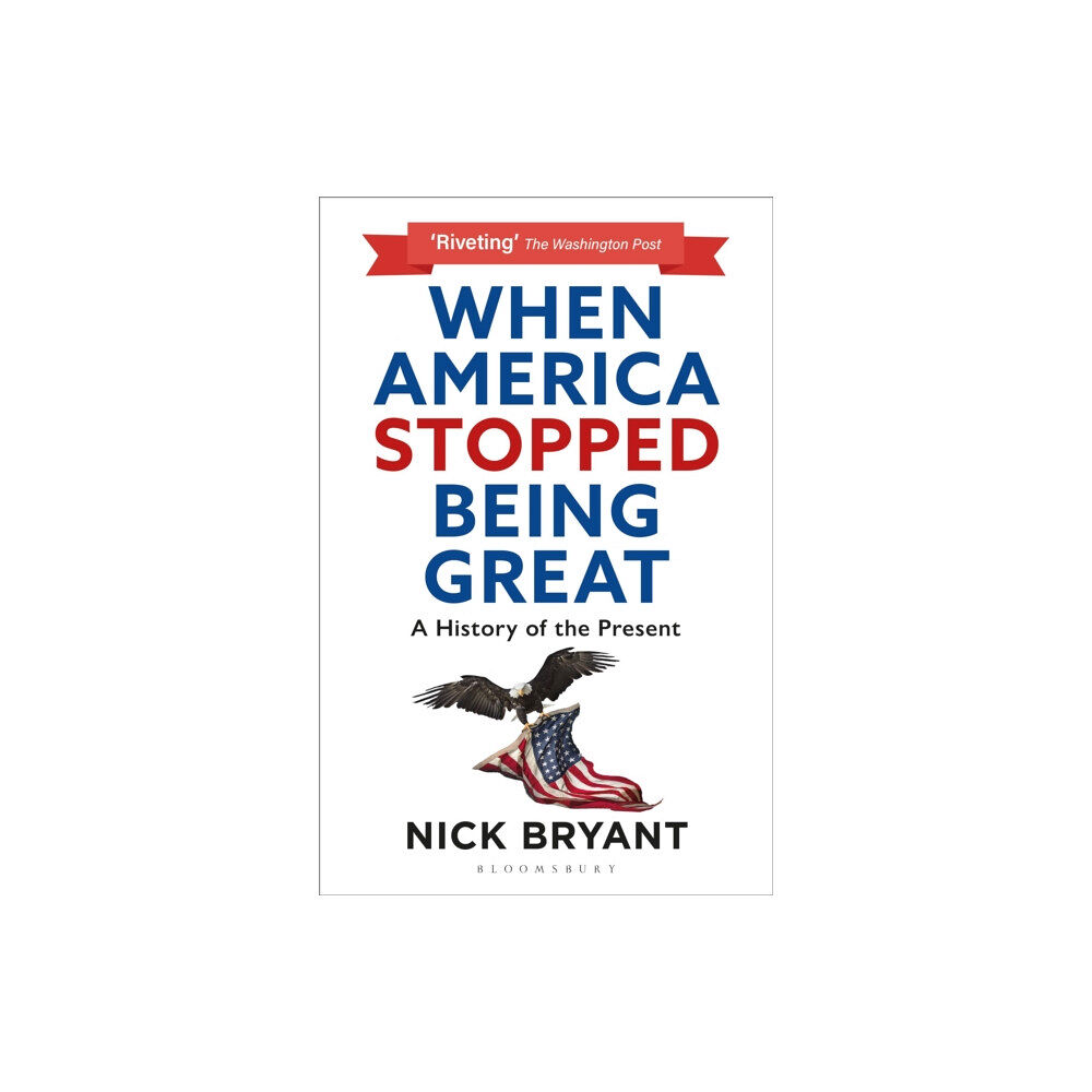 Bloomsbury Publishing PLC When America Stopped Being Great (häftad, eng)