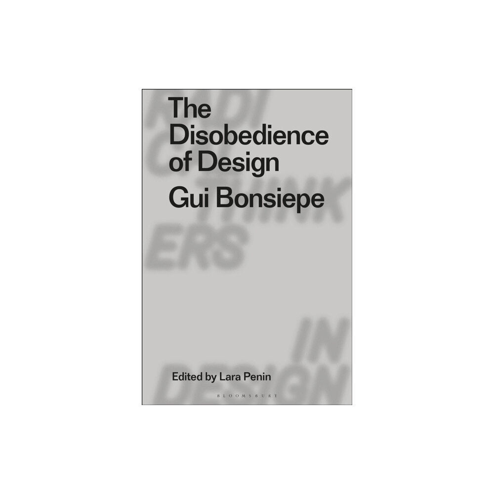 Bloomsbury Publishing PLC The Disobedience of Design (häftad, eng)