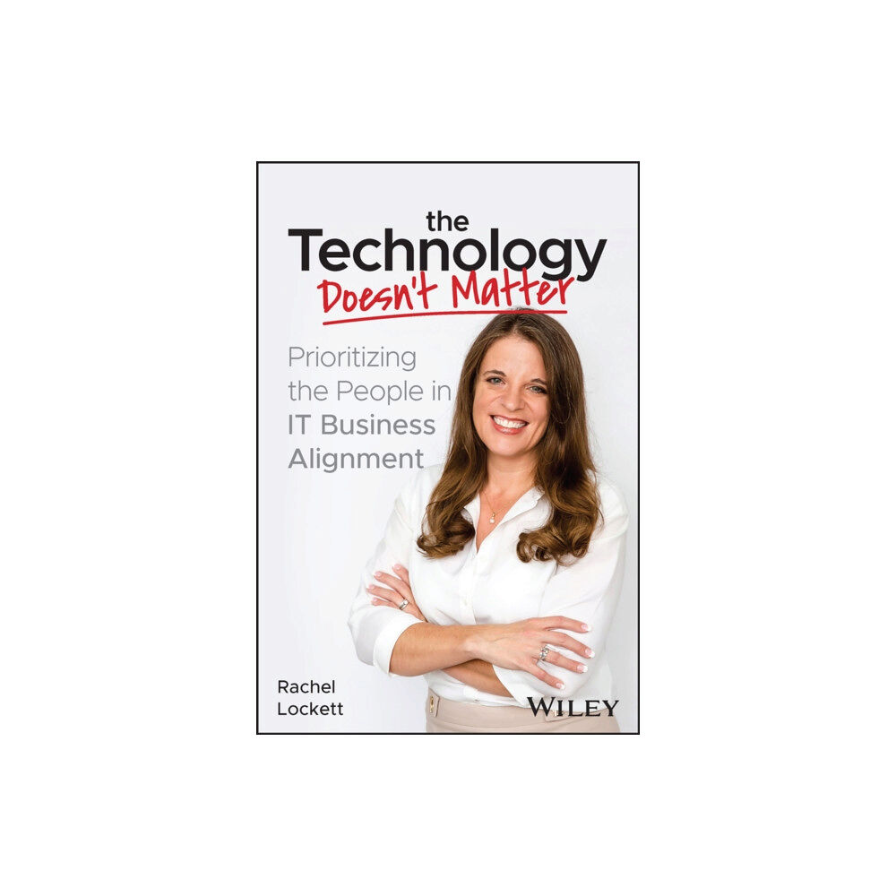John Wiley & Sons Inc The Technology Doesn't Matter (häftad, eng)