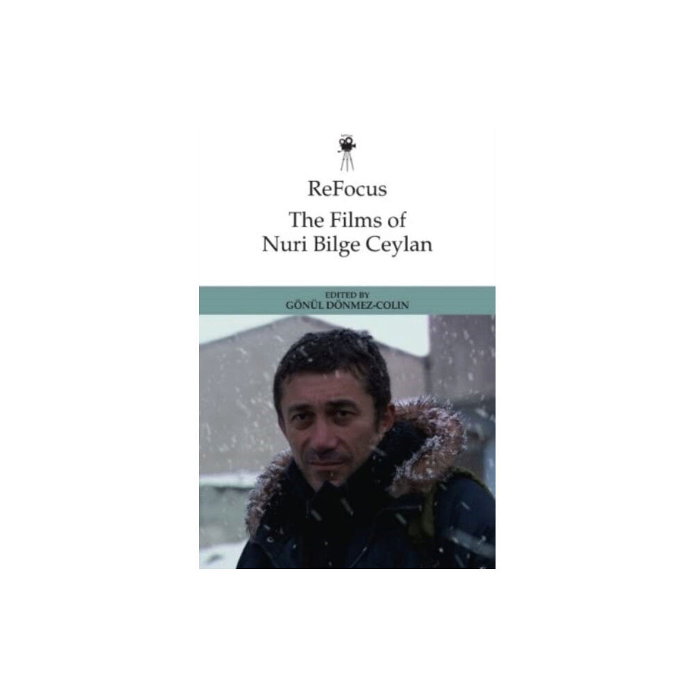 Edinburgh university press ReFocus: The Films of Nuri Bilge Ceylan (inbunden, eng)