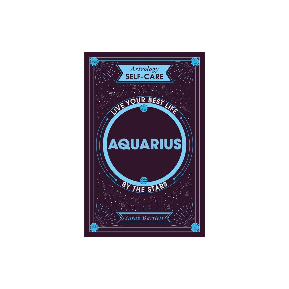 Hodder & Stoughton Astrology Self-Care: Aquarius (inbunden, eng)