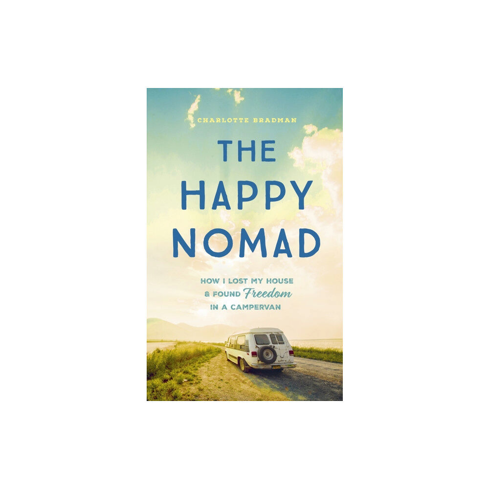 Hodder & Stoughton The Happy Nomad (inbunden, eng)