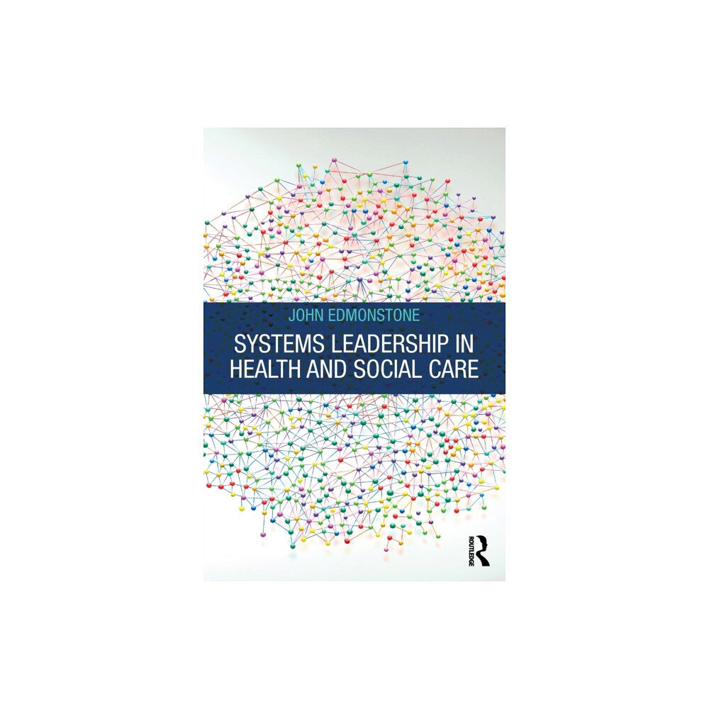 Taylor & francis ltd Systems Leadership in Health and Social Care (häftad, eng)