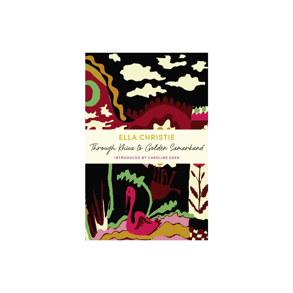 John Murray Press Through Khiva to Golden Samarkand (häftad, eng)
