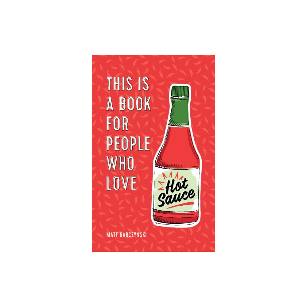 Orion Publishing Co This Is a Book for People Who Love Hot Sauce (inbunden, eng)