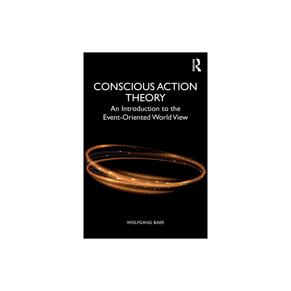 Taylor & francis ltd Conscious Action Theory (häftad, eng)