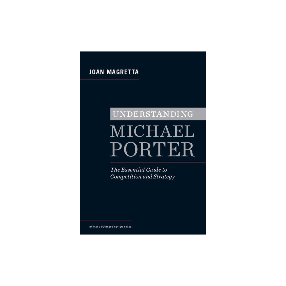 Harvard Business Review Press Understanding Michael Porter (inbunden, eng)