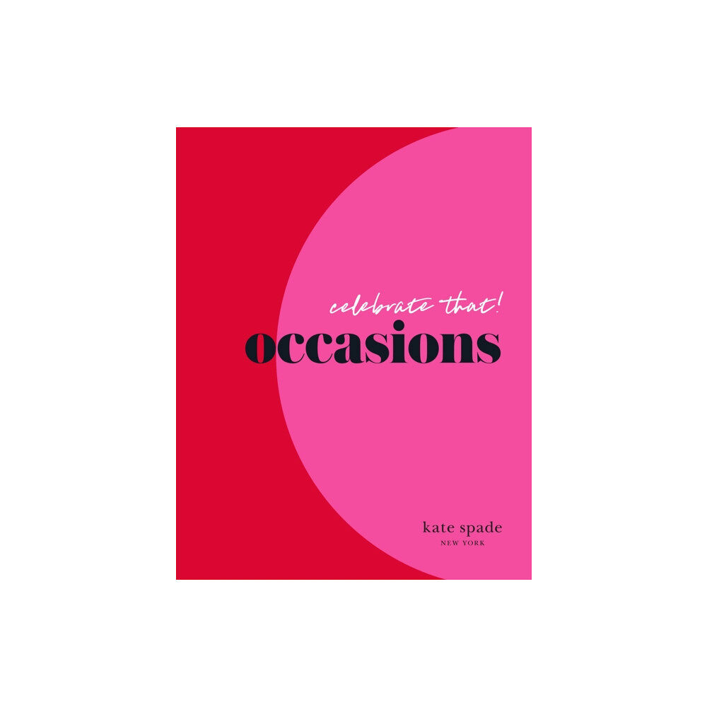 Abrams kate spade new york celebrate that: occasions (inbunden, eng)